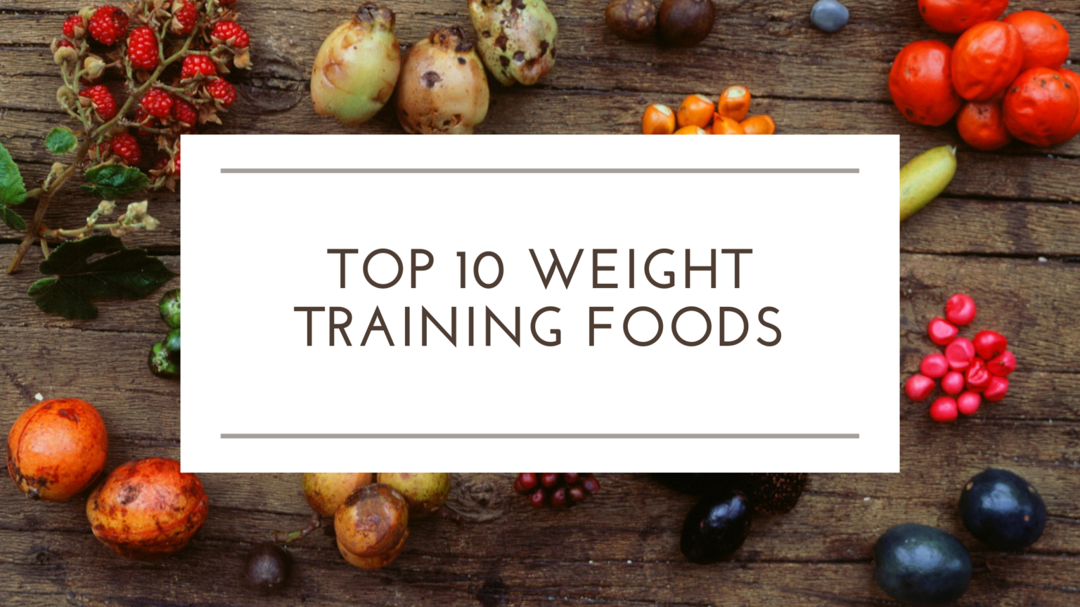 top-10-weight-training-foods